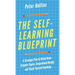 The Self-Learning Blueprint: A Strategic Plan to Break Down Complex Topics, Comprehend Deeply, and Teach Yourself Anything