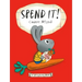 Spend It!