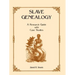 Slave Genealogy: A Research Guide with Case Studies