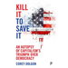 Kill It to Save It: An Autopsy of Capitalism's Triumph Over Democracy