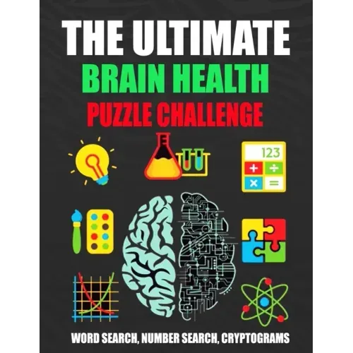 The Ultimate Brain Health Puzzle Challenge: Activity book with over 200 Puzzles, Word Search/ Number Search/ Cryptograms, and More!Keep Your Brain Act