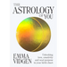 The Astrology of You: Unlocking Love, Creativity and Soul Purpose in Your Birth Chart