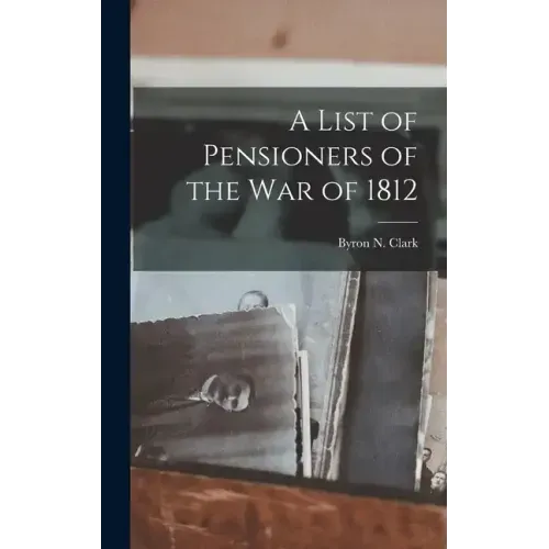 A List of Pensioners of the War of 1812