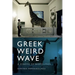 Greek Weird Wave: A Cinema of Biopolitics