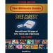SNES Classic: The Ultimate Guide To The SNES Classic Edition: Tips, Tricks and Strategies To All 21 Games!