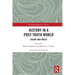 History in a Post-Truth World: Theory and Praxis