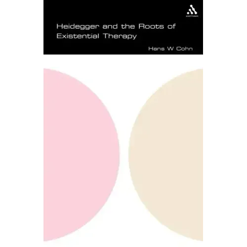 Heidegger and the Roots of Existential Therapy