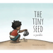The Tiny Seed: A Parable