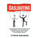 Gaslighting: Lo que necesita saber sobre este tipo de manipulación y cómo los narcisistas pueden utilizarla contra usted en una relación abusiva