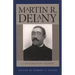 Martin R. Delany: A Documentary Reader