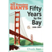Fifty Years by the Bay: The San Francisco Giants 1958-2007