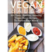 Vegan Sauce: 30+ Tasty, Healthy, Amazing Vegan Sauce Recipes To Perfect Your Meals