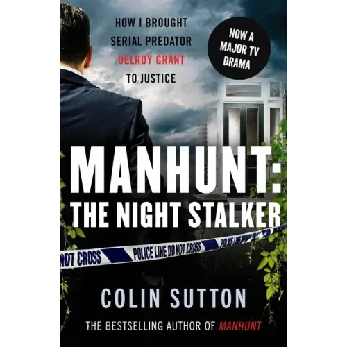 Manhunt: The Night Stalker: How I Brought Serial Predator Delroy Grant to Justice Volume 2