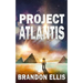Project Atlantis: A Sci-Fi Fantasy Technothriller, Ascendant Saga Book 1