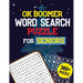 OK Boomer Word Search Puzzle for Seniors: 360+ Seniors Word Search Puzzle Book for Brain Exercise Game, Cleverly Hidden Word Searches, Quality Time Sp