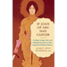 If Joan of Arc Had Cancer: Finding Courage, Faith, and Healing from History's Most Inspirational Woman Warrior