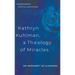 Kathryn Kuhlman, A Theology of Miracles: Understanding Spiritual Encounter