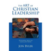 The Art Of Christian Leadership: Developing Skills to Lead God's People