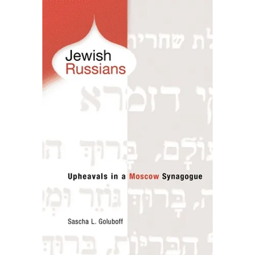 Jewish Russians: Upheavals in a Moscow Synagogue