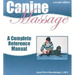Canine Massage: A Complete Reference Manual