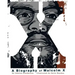 X: A Biography of Malcolm X