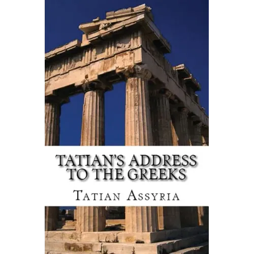 Tatian's Address to the Greeks