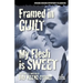 Framed in Guilt / My Flesh is Sweet