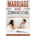 Marriage And Communication: How To Effectively Communicate With Your Spouse