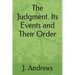 The Judgment. Its Events and Their Order