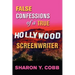 False Confessions of a True Hollywood Screenwriter