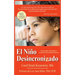 El Niño Desincronizado / The Out of Sync Child: Reconocer Y Afrontar Las Diferencias En El Procesamiento Sensorial / Recognizing and Coping with Senso