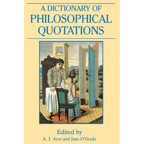 A Dictionary of Philosophical Quotations