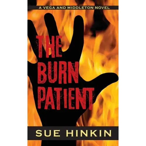 The Burn Patient: A Vega and Middleton Novel