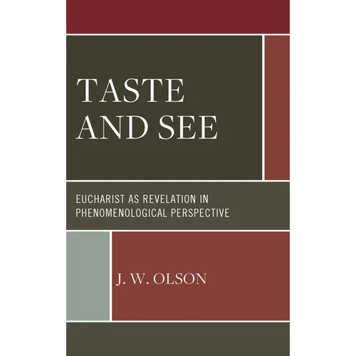 Taste and See: Eucharist as Revelation in Phenomenological Perspective