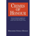 Crimes of Honor: Formal and Informal Adjudicatory Systems in India and Pakistan to Enforce and Contest Honour Crimes