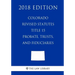 Colorado Revised Statutes - Title 15 - Probate, Trusts, and Fiduciaries (2018 Edition)