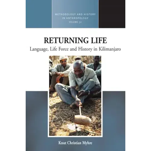 Returning Life: Language, Life Force and History in Kilimanjaro