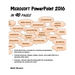 Microsoft PowerPoint 2016 In 90 Pages