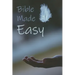 Bible Made Easy: Your guide to reading and understanding the Bible in less than a year