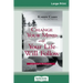 Change Your Mind and Your Life Will Follow: 12 Simple Principles (16pt Large Print Edition)