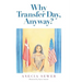 Why Transfer Day, Anyway