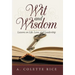 Wit and Wisdom: Lessons on Life, Love, and Leadership