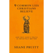 9 Common Lies Christians Believe: And Why God's Truth Is Infinitely Better
