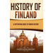 History of Finland: A Captivating Guide to Finnish History