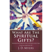 What Are the Spiritual Gifts?: Discover Your Spiritual Gifts and How to Use Them