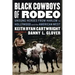 Black Cowboys of Rodeo: Unsung Heroes from Harlem to Hollywood and the American West