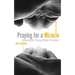 Praying for a Miracle