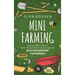 Mini Farming: What You Need to Know to Start Your Own Small Farm and a Guide to Backyard Beekeeping for Beginners
