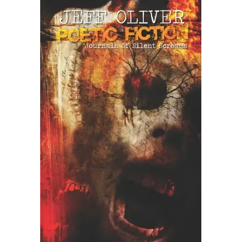 Poetic Fiction: Journals Of Silent Screams