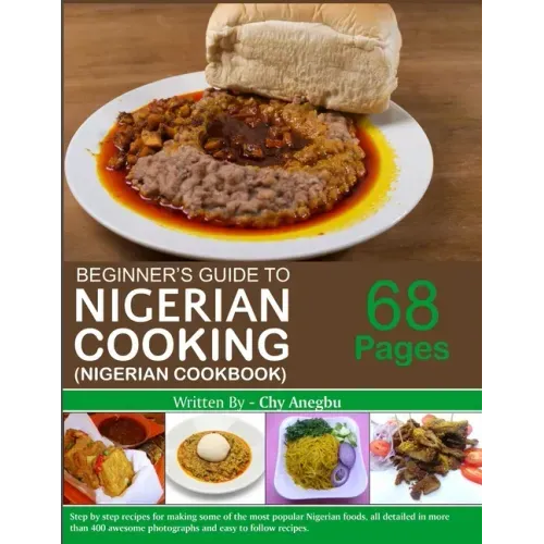 Begginner's Guide to Nigerian Cooking - Nigerian Cookbook